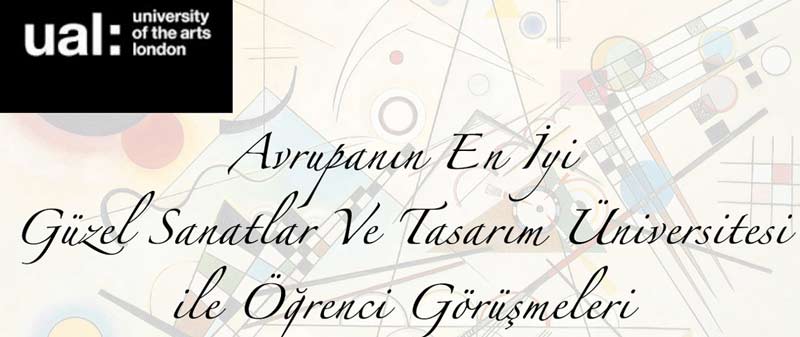 University of The Arts London ile Öğrenci Görüşmeleri